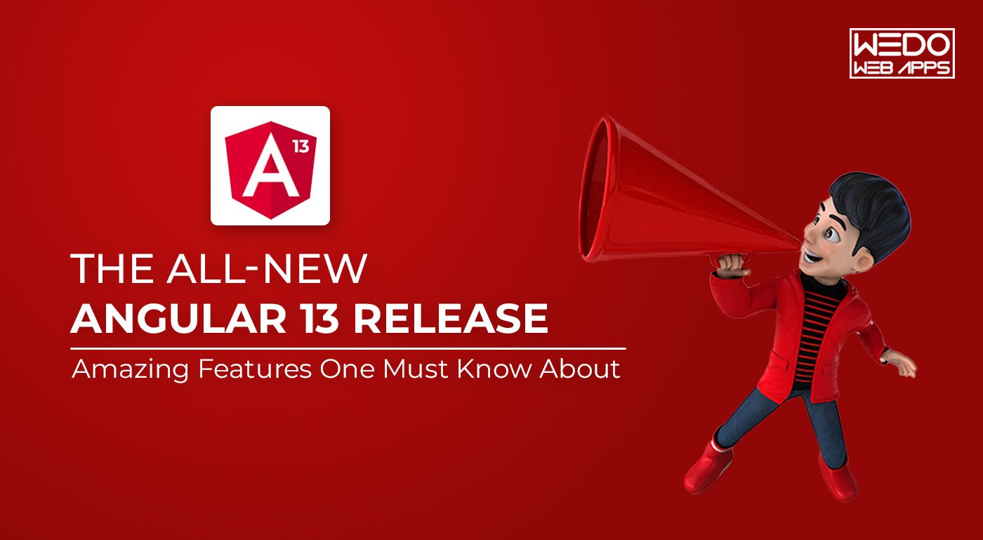The All-New Angular 13 Release - Amazing Features One Must Know About