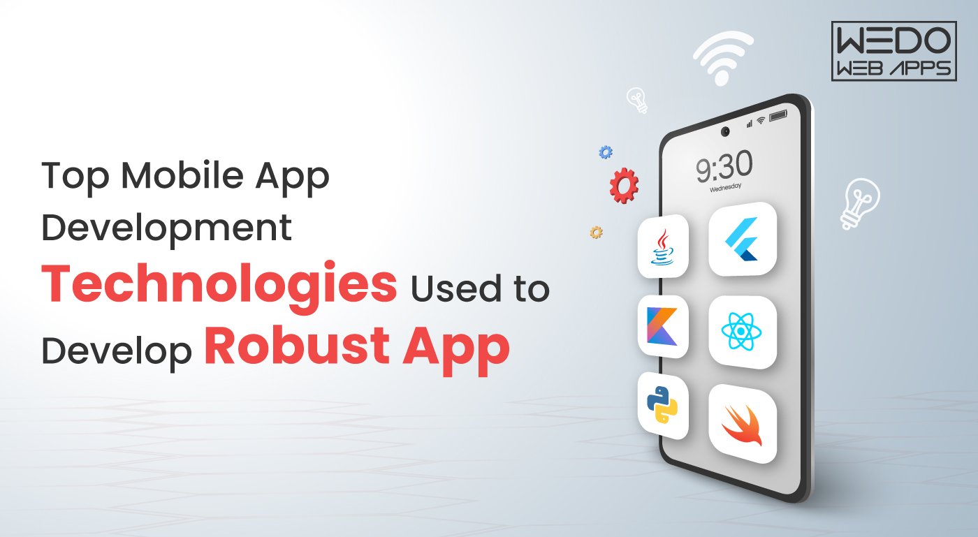 Top Mobile App Development Technologies Used to Develop Robust App